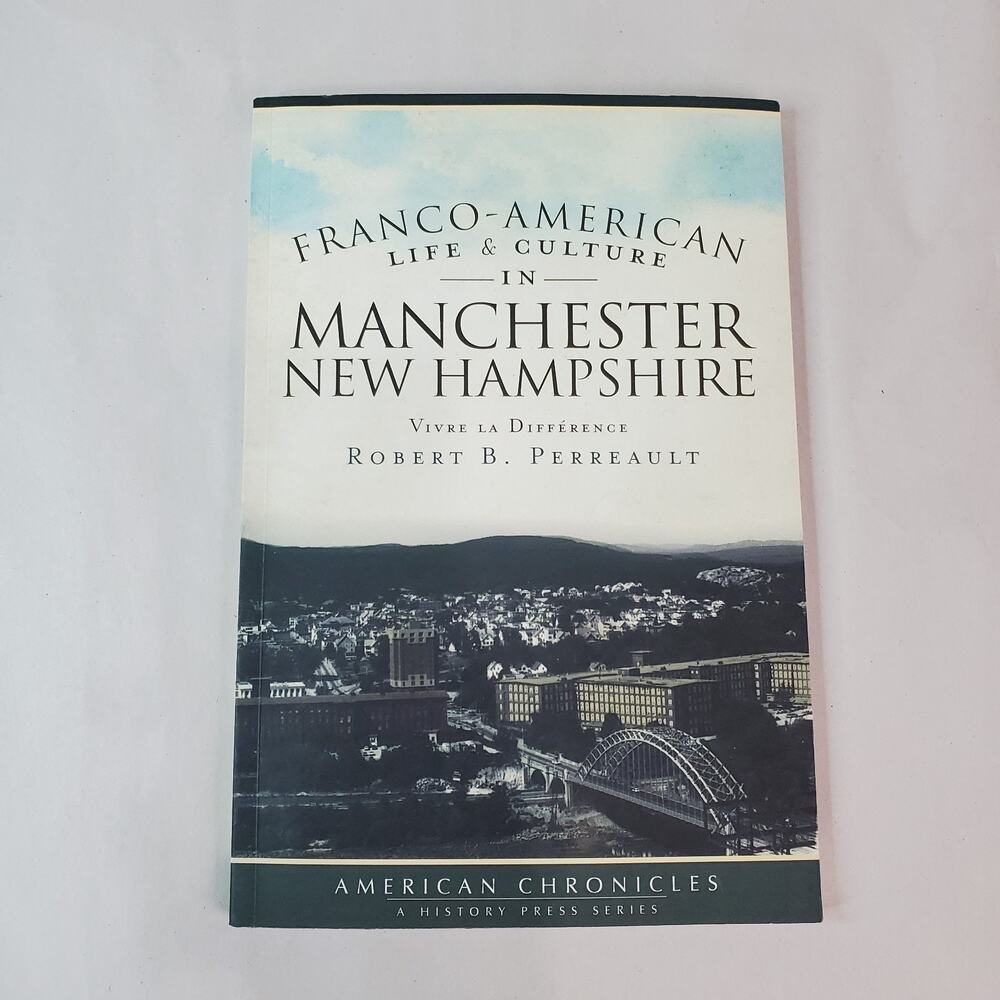 Franco-American Life & Culture In MANCHESTER N.H. - Manchester, NH HISTORY